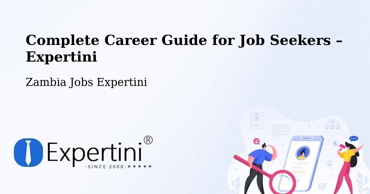 Career Guide for Job Seekers – Solwezi - Solwezi, Zambia Jobs Expertini