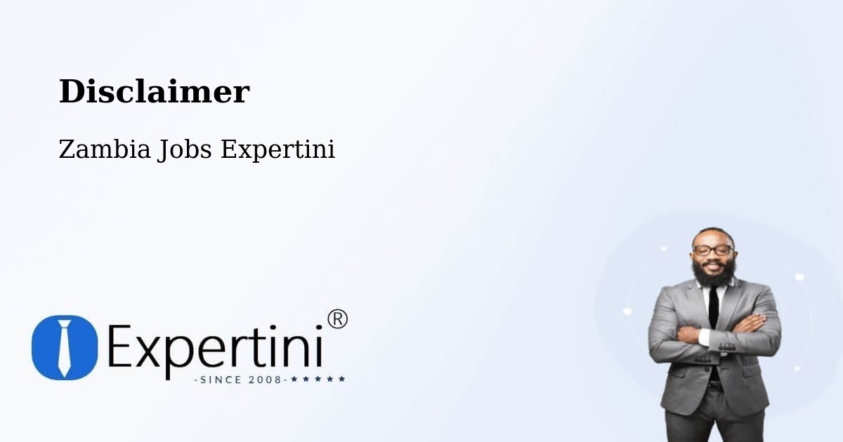 Disclaimer – Solwezi - Zambia Jobs Expertini